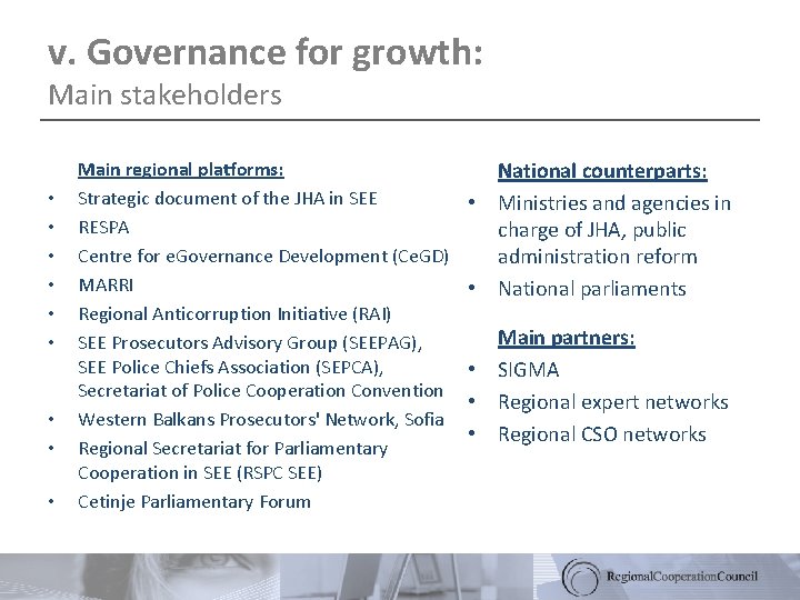 v. Governance for growth: Main stakeholders • • • Main regional platforms: Strategic document