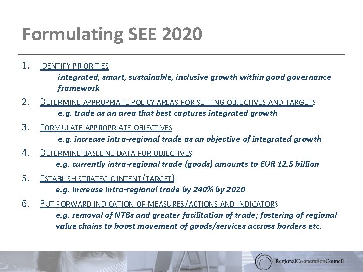 Formulating SEE 2020 1. IDENTIFY PRIORITIES integrated, smart, sustainable, inclusive growth within good governance