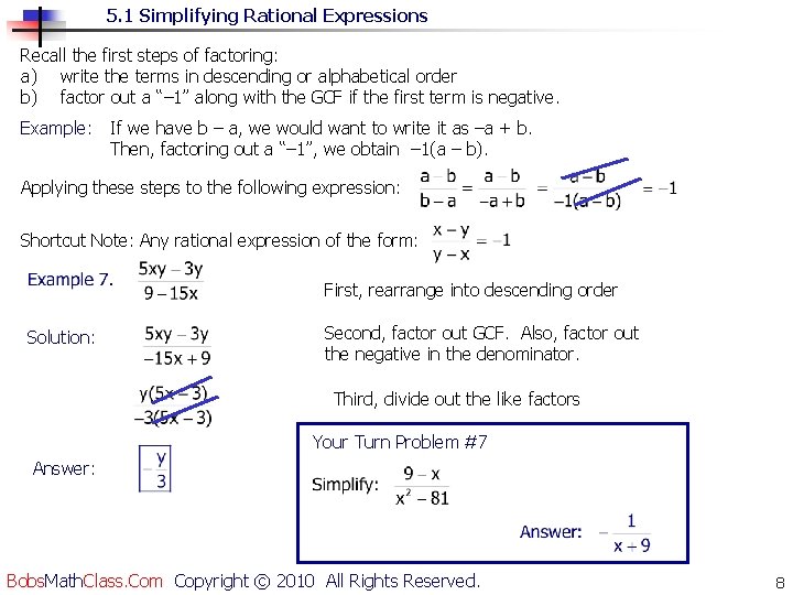 5. 1 Simplifying Rational Expressions Recall the first steps of factoring: a) write the