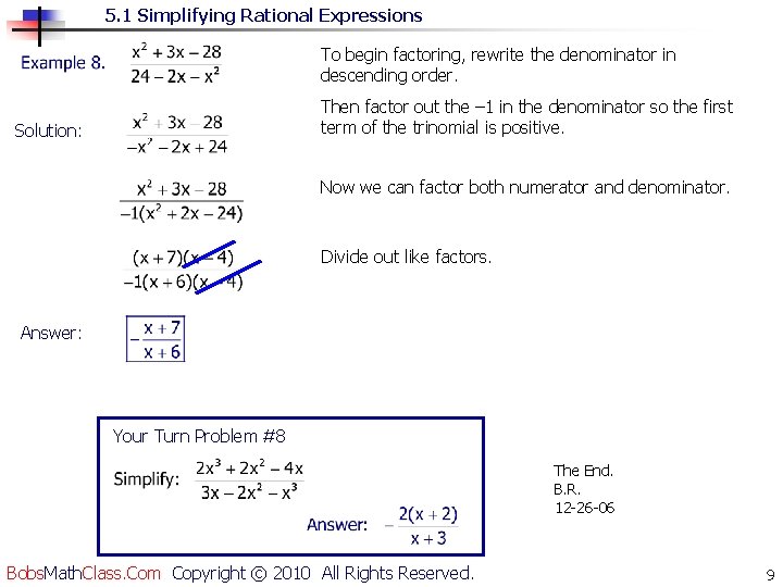 5. 1 Simplifying Rational Expressions To begin factoring, rewrite the denominator in descending order.