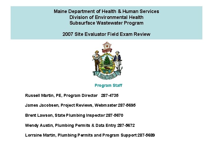 Maine Department of Health & Human Services Division of Environmental Health Subsurface Wastewater Program Maine Department of Health & Human Services Division of Environmental Health Subsurface Wastewater Program