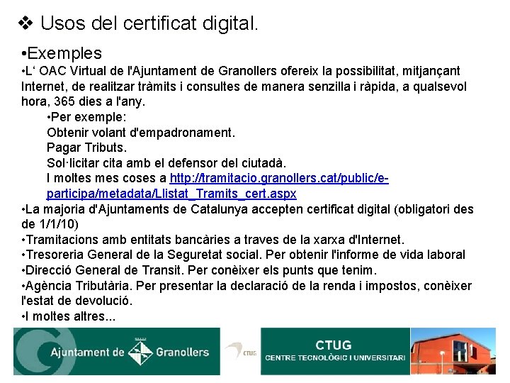 v Usos del certificat digital. • Exemples • L‘ OAC Virtual de l'Ajuntament de