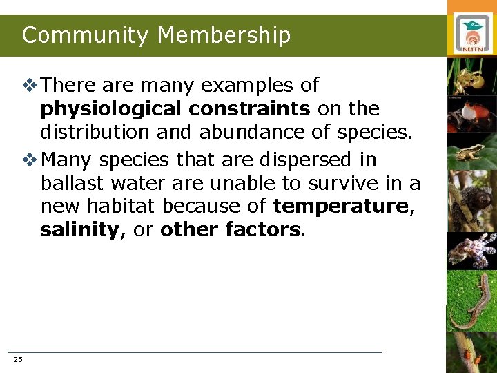 Community Membership v There are many examples of physiological constraints on the distribution and