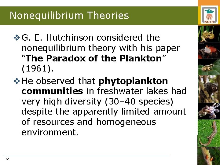 Nonequilibrium Theories v G. E. Hutchinson considered the nonequilibrium theory with his paper “The