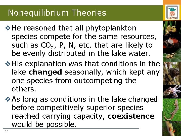 Nonequilibrium Theories v He reasoned that all phytoplankton species compete for the same resources,
