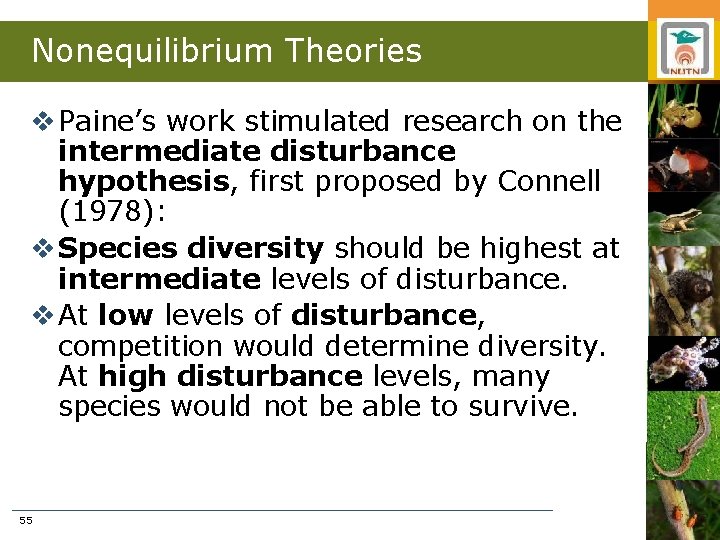 Nonequilibrium Theories v Paine’s work stimulated research on the intermediate disturbance hypothesis, first proposed
