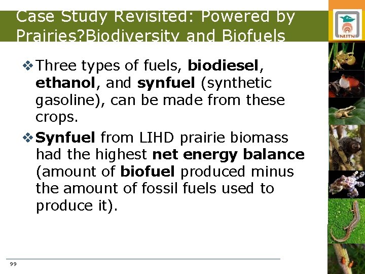 Case Study Revisited: Powered by Prairies? Biodiversity and Biofuels v Three types of fuels,