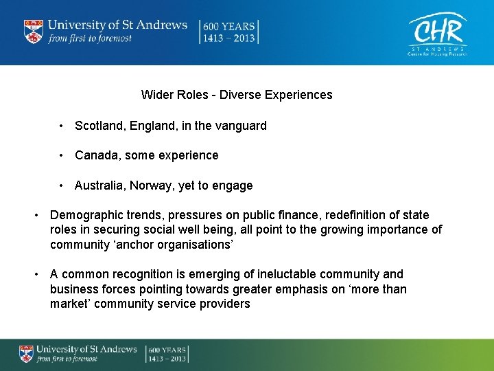 Wider Roles - Diverse Experiences • Scotland, England, in the vanguard • Canada, some