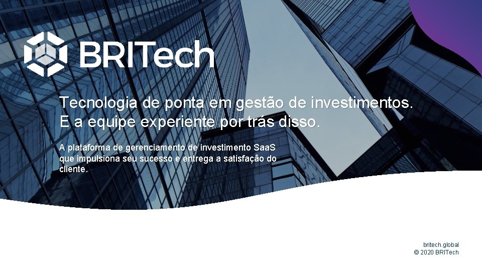 Tecnologia de ponta em gestão de investimentos. E a equipe experiente por trás disso.