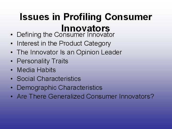  • • Issues in Profiling Consumer Innovators Defining the Consumer Innovator Interest in