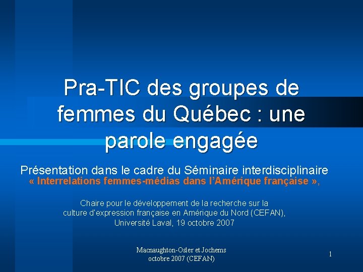 Pra-TIC des groupes de femmes du Québec : une parole engagée Présentation dans le