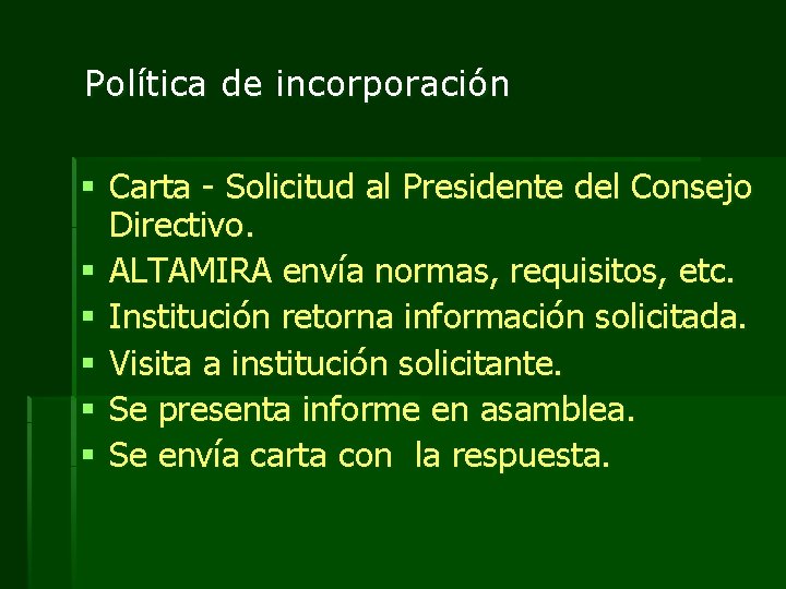 Política de incorporación § Carta - Solicitud al Presidente del Consejo Directivo. § ALTAMIRA