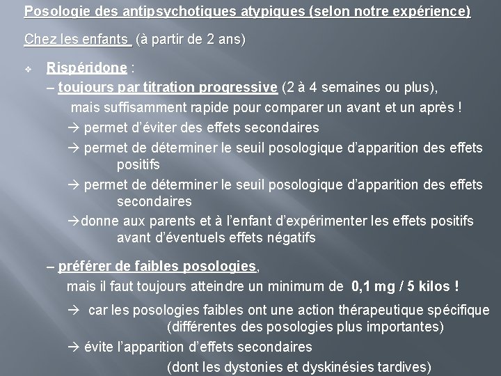 Posologie des antipsychotiques atypiques (selon notre expérience) Chez les enfants (à partir de 2