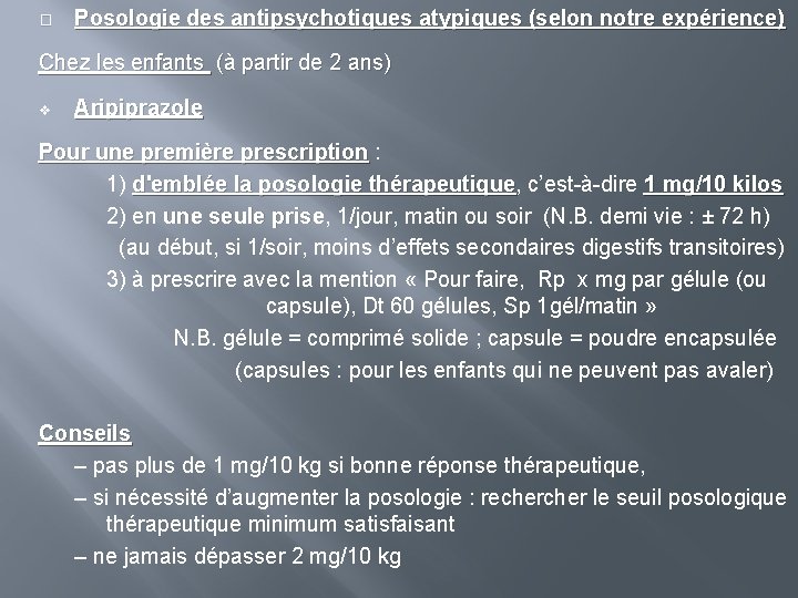 � Posologie des antipsychotiques atypiques (selon notre expérience) Chez les enfants (à partir de