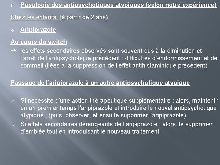 � Posologie des antipsychotiques atypiques (selon notre expérience) Chez les enfants (à partir de