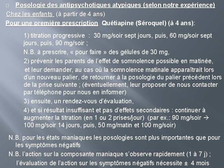 Posologie des antipsychotiques atypiques (selon notre expérience) Chez les enfants (à partir de 4