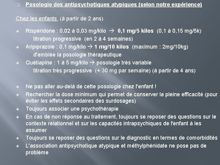 � Posologie des antipsychotiques atypiques (selon notre expérience) Chez les enfants (à partir de