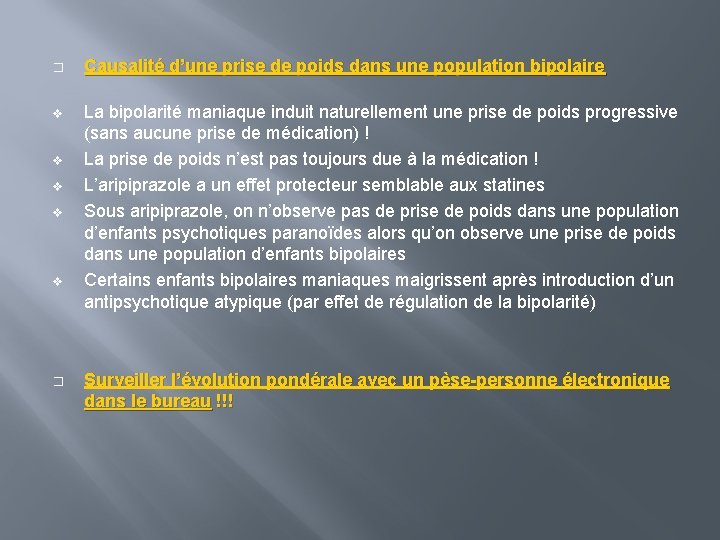 � Causalité d’une prise de poids dans une population bipolaire v La bipolarité maniaque