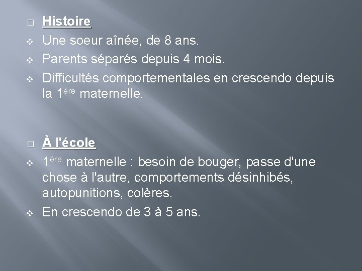� v v v � v v Histoire Une soeur aînée, de 8 ans.
