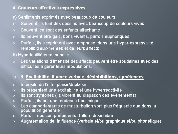 4. Couleurs affectives expressives a) Sentiments exprimés avec beaucoup de couleurs Ø Souvent, ils