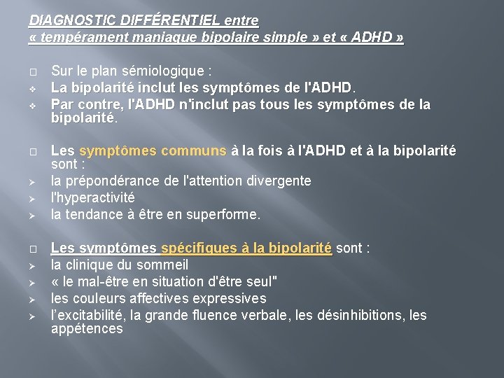 DIAGNOSTIC DIFFÉRENTIEL entre « tempérament maniaque bipolaire simple » et « ADHD » �
