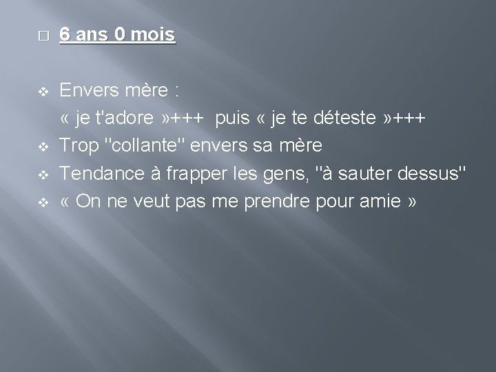 � 6 ans 0 mois v Envers mère : « je t'adore » +++