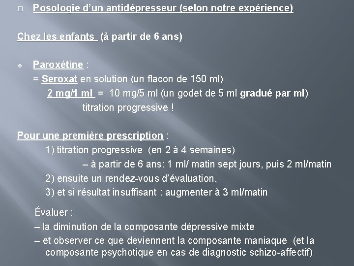 � Posologie d’un antidépresseur (selon notre expérience) Chez les enfants (à partir de 6