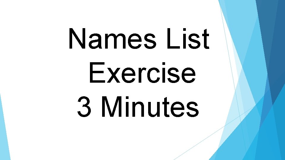 Names List Exercise 3 Minutes 