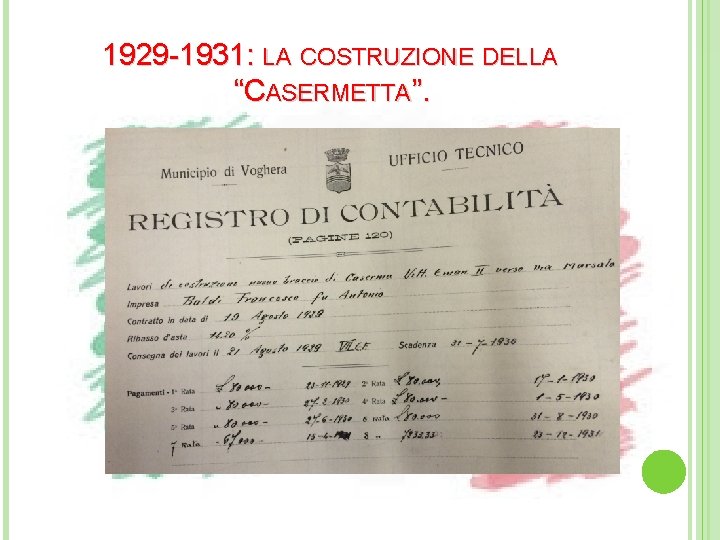 1929 -1931: LA COSTRUZIONE DELLA “CASERMETTA”. 