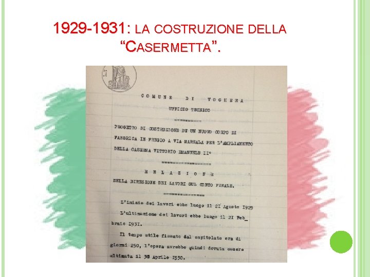 1929 -1931: LA COSTRUZIONE DELLA “CASERMETTA”. 