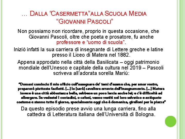 … DALLA “CASERMETTA”ALLA SCUOLA MEDIA “GIOVANNI PASCOLI” Non possiamo non ricordare, proprio in questa