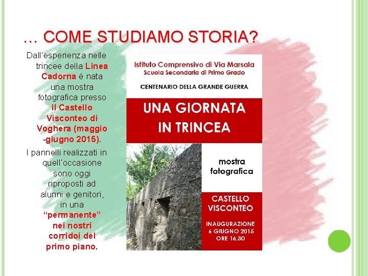 … COME STUDIAMO STORIA? Dall’esperienza nelle trincee della Linea Cadorna è nata una mostra