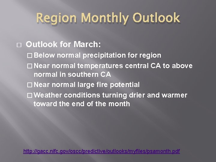 Region Monthly Outlook � Outlook for March: � Below normal precipitation for region �