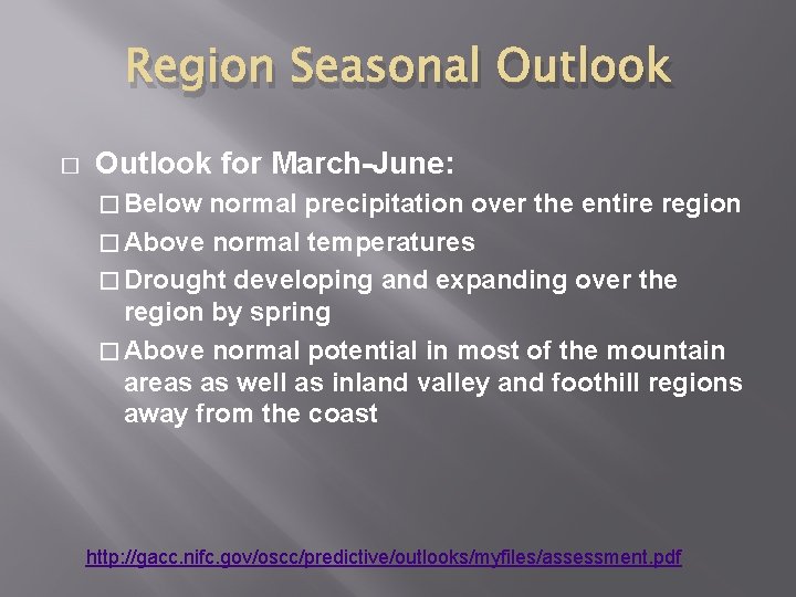 Region Seasonal Outlook � Outlook for March-June: � Below normal precipitation over the entire