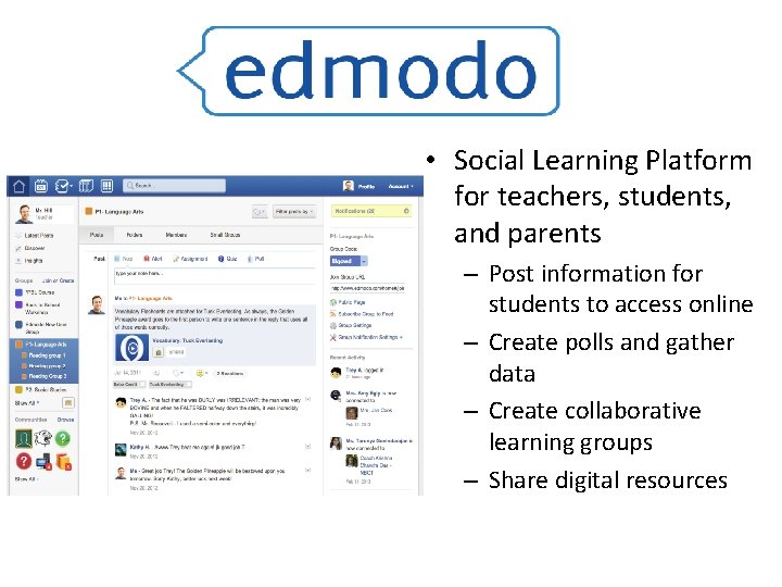  • Social Learning Platform for teachers, students, and parents – Post information for