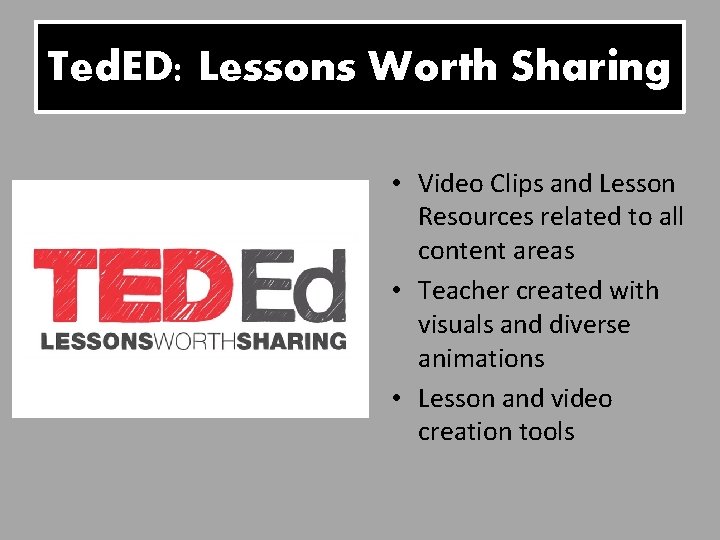 Ted. ED: Lessons Worth Sharing • Video Clips and Lesson Resources related to all