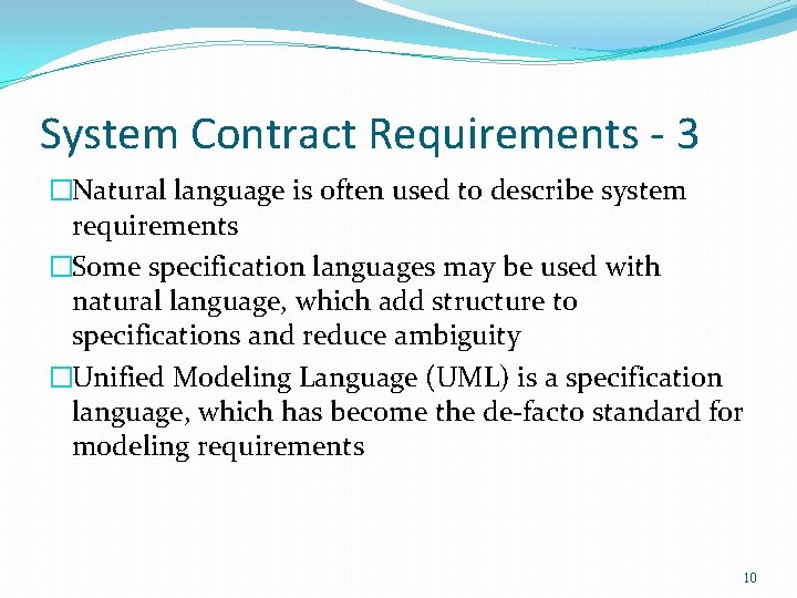 System Contract Requirements - 3 �Natural language is often used to describe system requirements