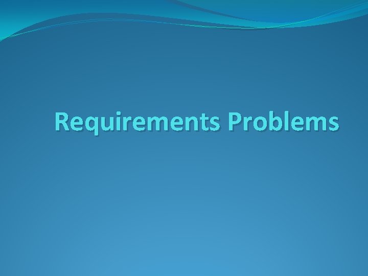 Requirements Problems 