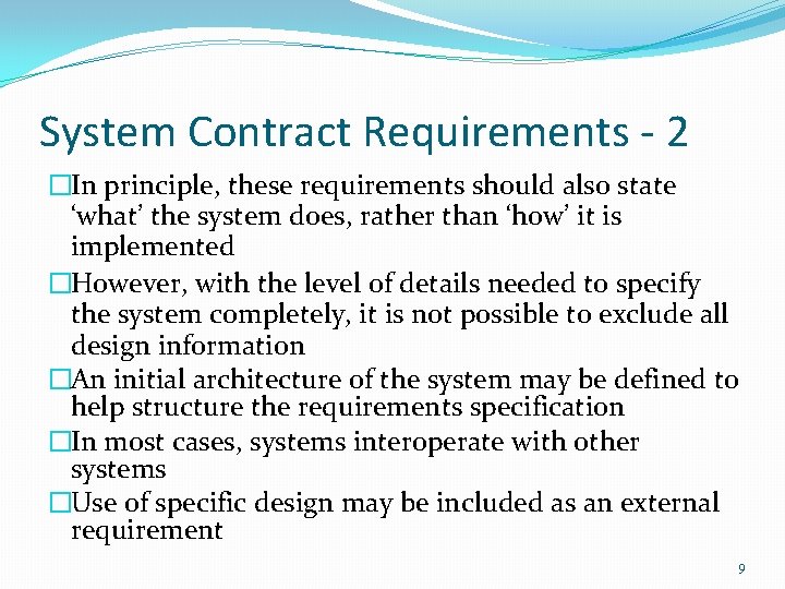 System Contract Requirements - 2 �In principle, these requirements should also state ‘what’ the