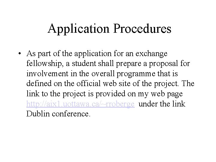 Application Procedures • As part of the application for an exchange fellowship, a student