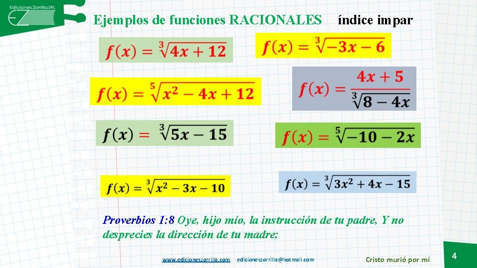 Ejemplos de funciones RACIONALES índice impar Proverbios 1: 8 Oye, hijo mío, la instrucción