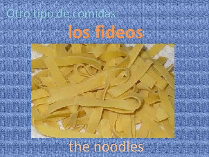 Otro tipo de comidas los fideos the noodles 