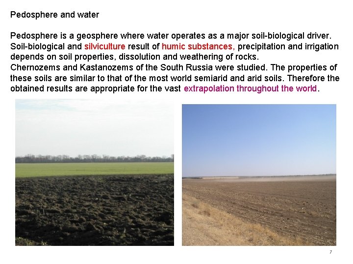 Pedosphere and water Pedosphere is a geosphere water operates as a major soil-biological driver.