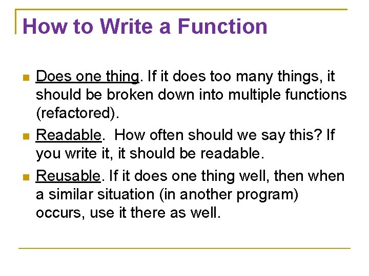 How to Write a Function Does one thing. If it does too many things,