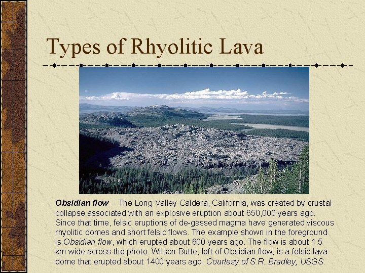 Types of Rhyolitic Lava Obsidian flow -- The Long Valley Caldera, California, was created