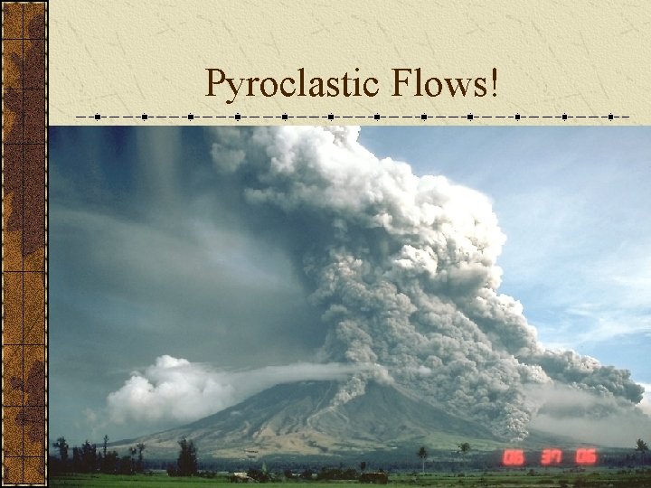 Pyroclastic Flows! 