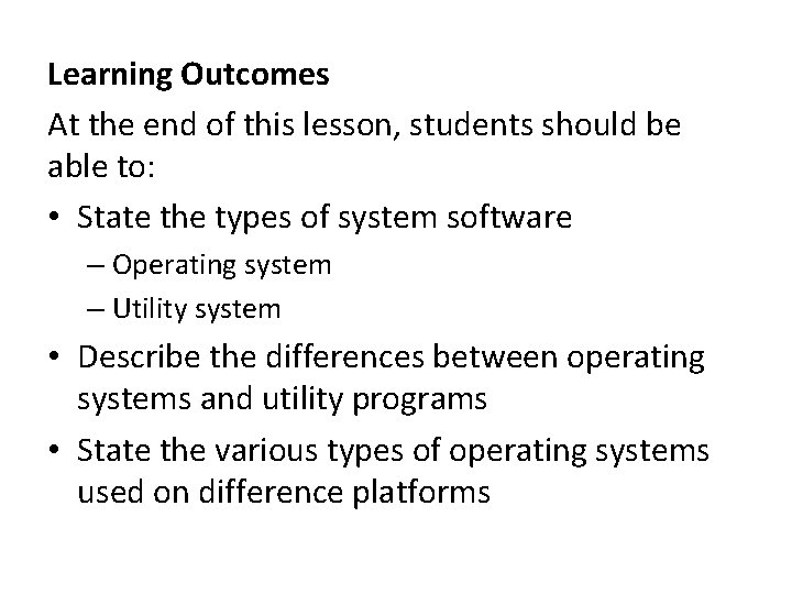 Learning Outcomes At the end of this lesson, students should be able to: •