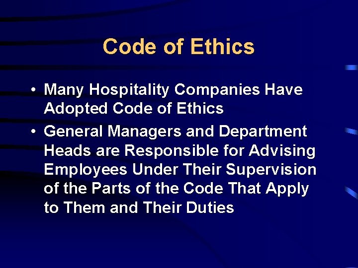Code of Ethics • Many Hospitality Companies Have Adopted Code of Ethics • General