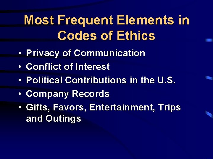 Most Frequent Elements in Codes of Ethics • • • Privacy of Communication Conflict
