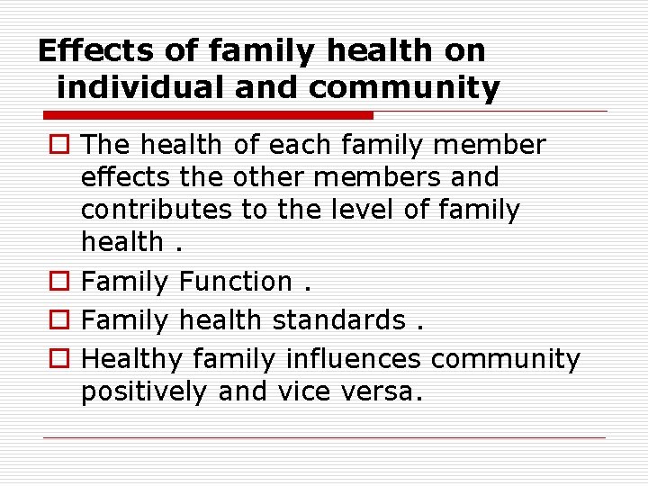 Effects of family health on individual and community o The health of each family